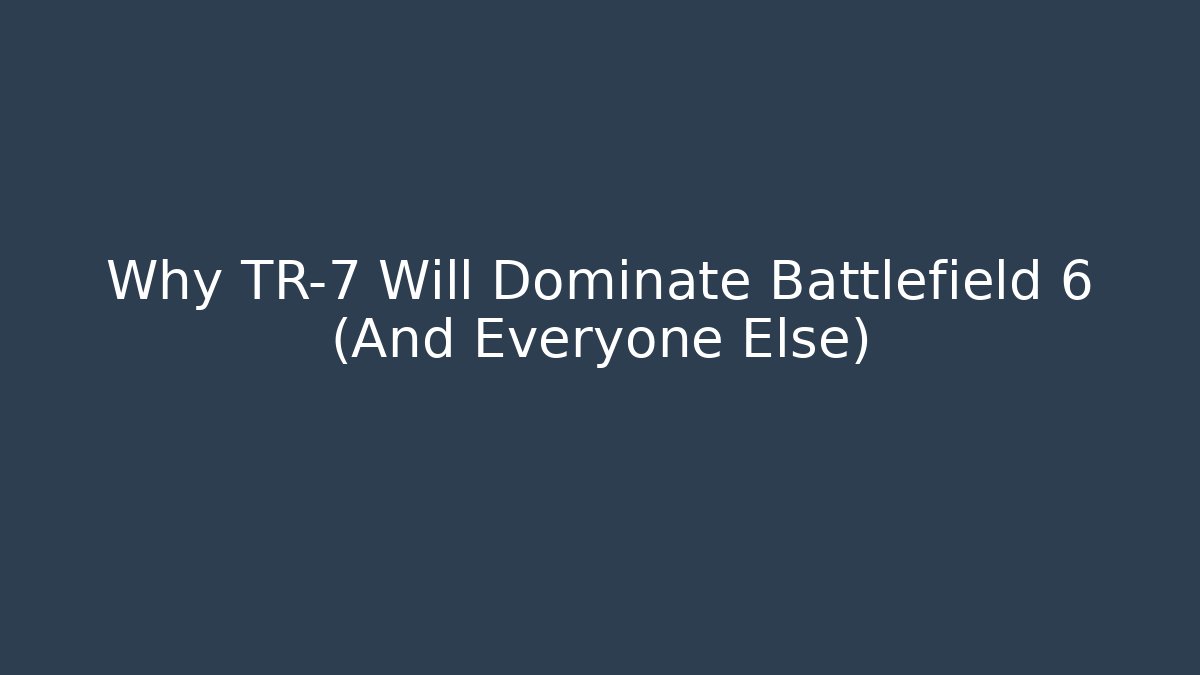 Why TR-7 Will Dominate Battlefield 6 (And Everyone Else) - Critter Realm
