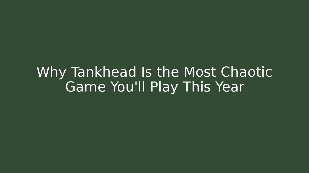 Why Tankhead Is the Most Chaotic Game You’ll Play This Year