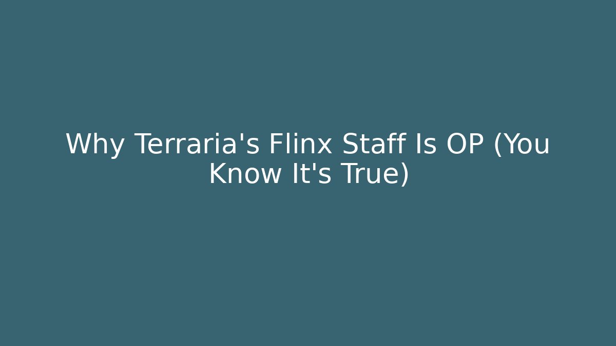Why Terraria's Flinx Staff Is OP (You Know It's True)