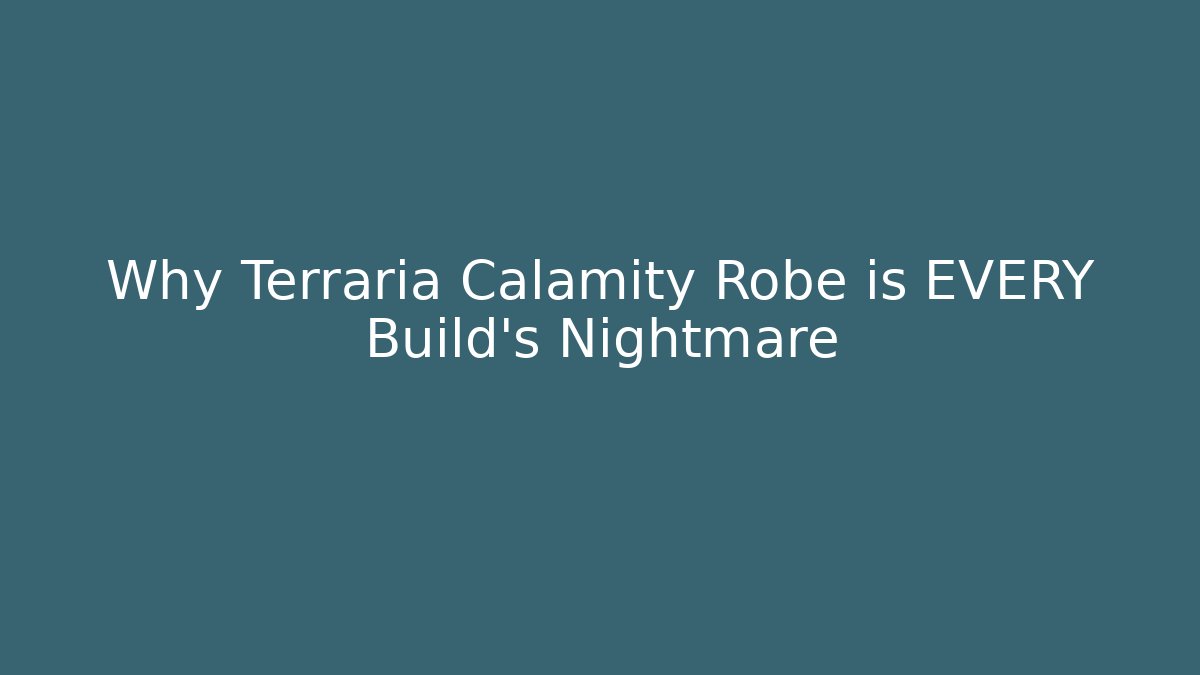 Why Terraria Calamity Robe is EVERY Build's Nightmare - Critter Realm