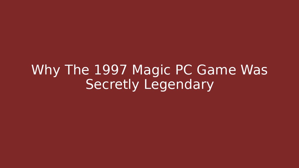Why The 1997 Magic PC Game Was Secretly Legendary - Critter Realm