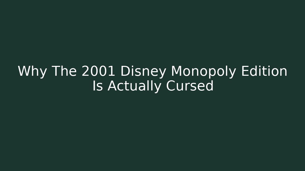 Why The 2001 Disney Monopoly Edition Is Actually Cursed