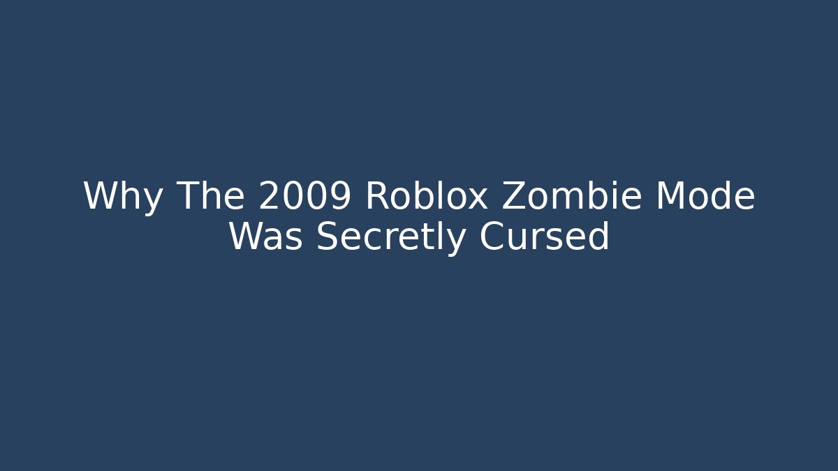 Why The 2009 Roblox Zombie Mode Was Secretly Cursed