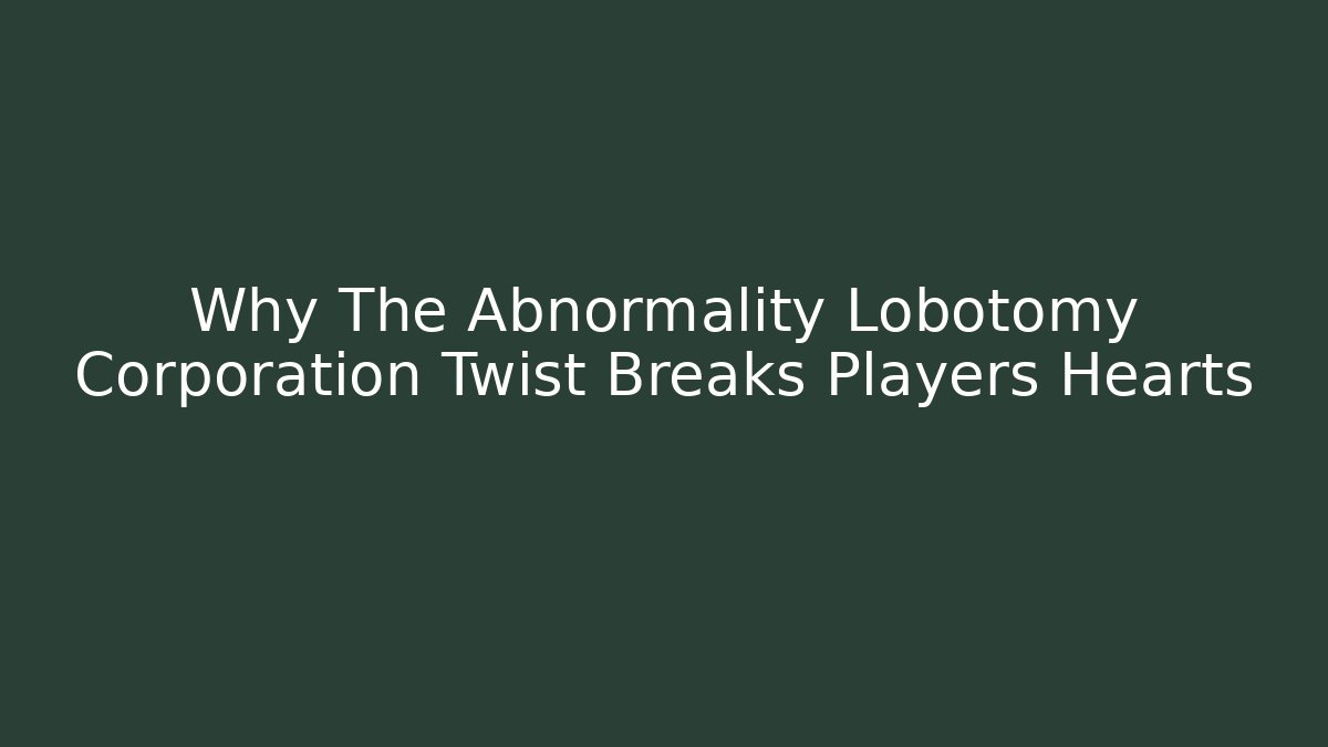 Why The Abnormality Lobotomy Corporation Twist Breaks Players Hearts