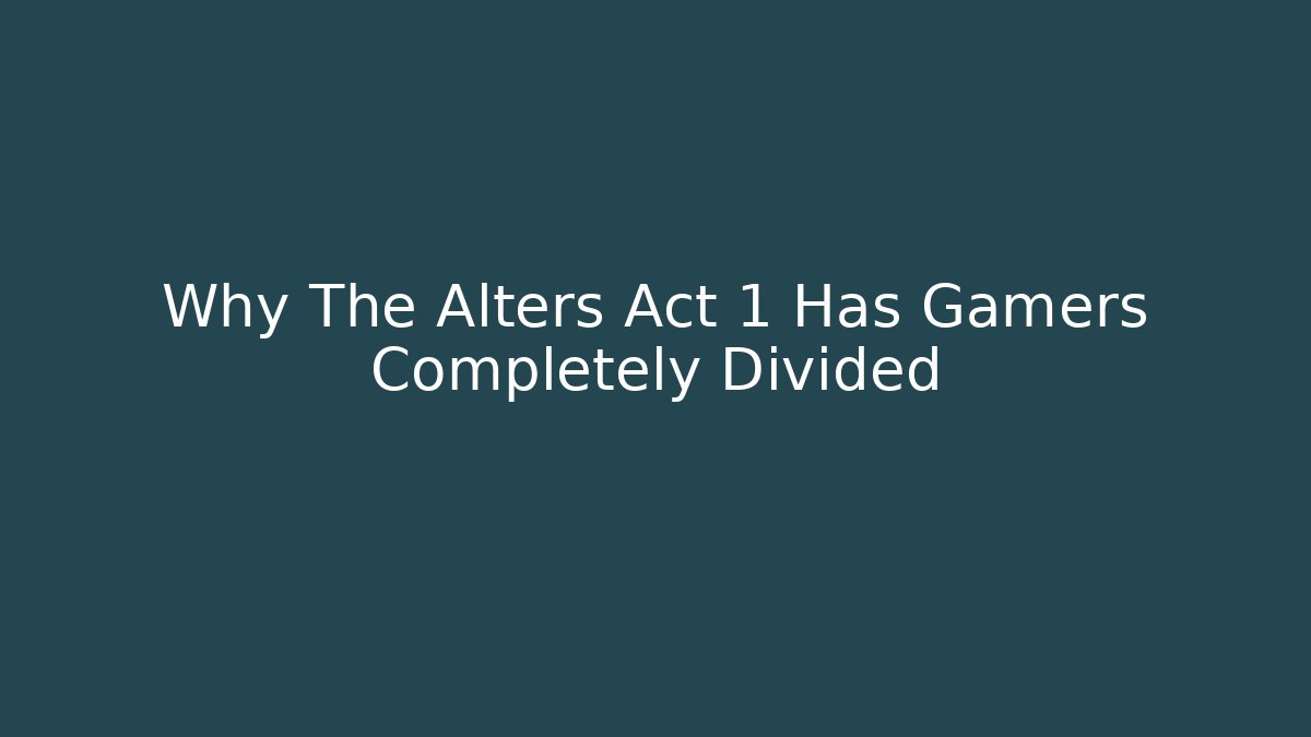 Why The Alters Act 1 Has Gamers Completely Divided