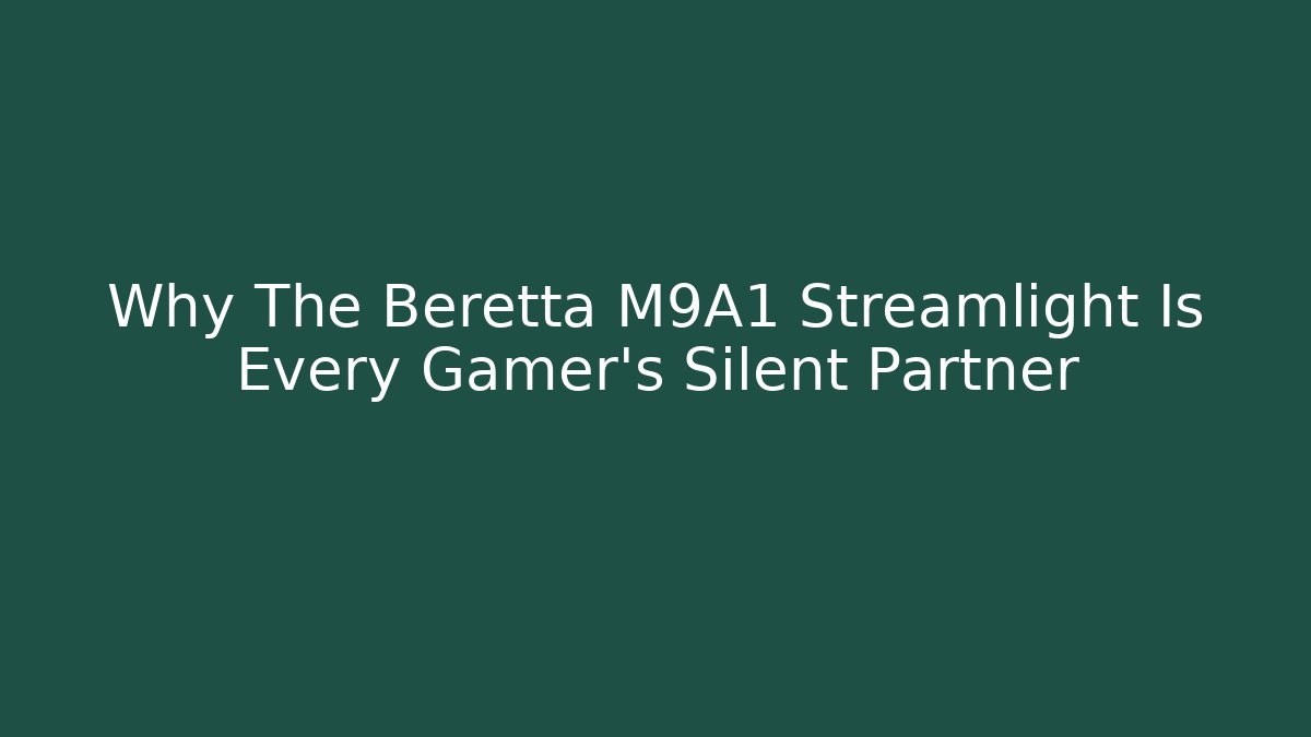 Why The Beretta M9A1 Streamlight Is Every Gamer's Silent Partner