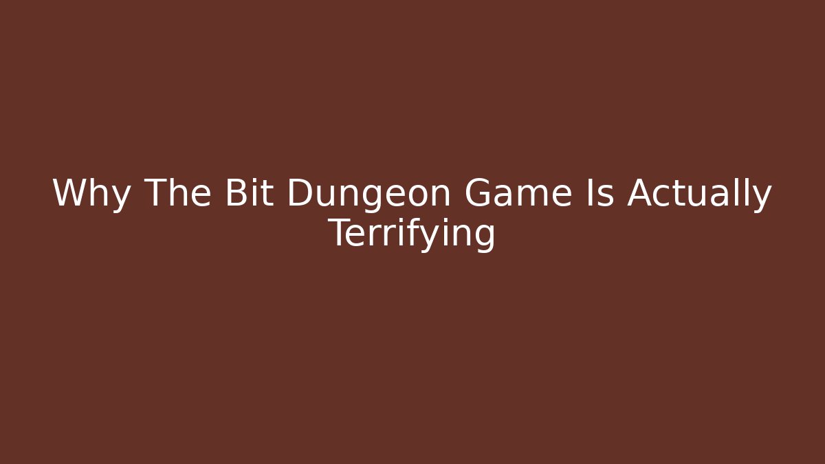 Why The Bit Dungeon Game Is Actually Terrifying - Critter Realm