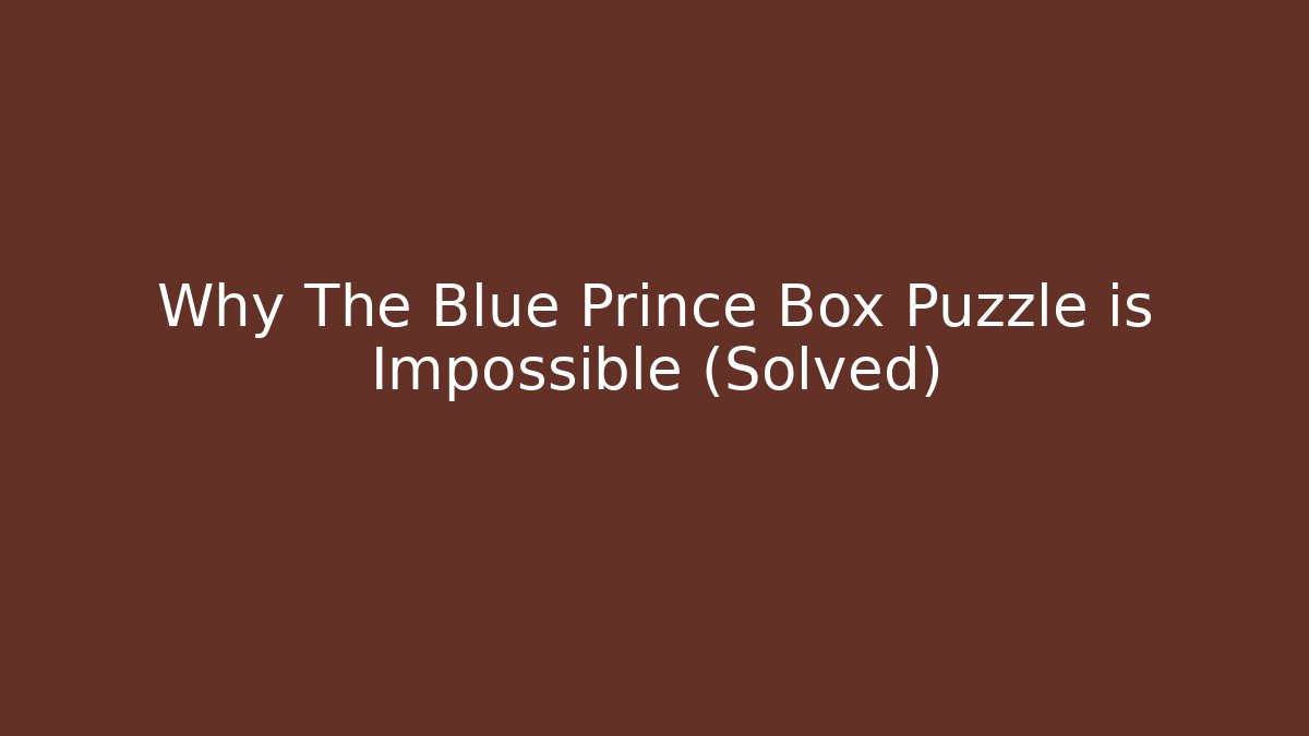 Why The Blue Prince Box Puzzle is Impossible (Solved) - Critter Realm