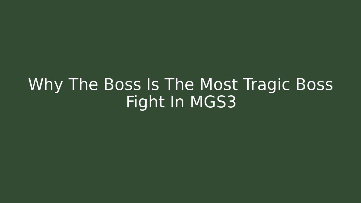 Why The Boss Is The Most Tragic Boss Fight In MGS3