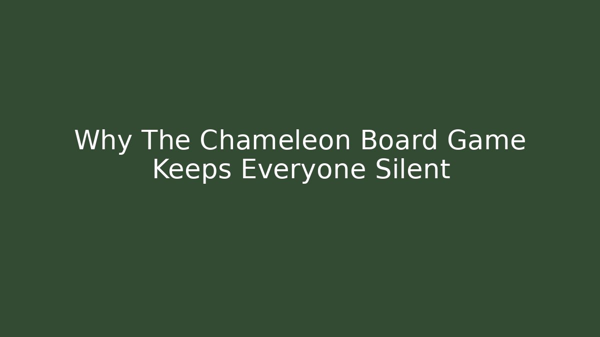 Why The Chameleon Board Game Keeps Everyone Silent - Critter Realm