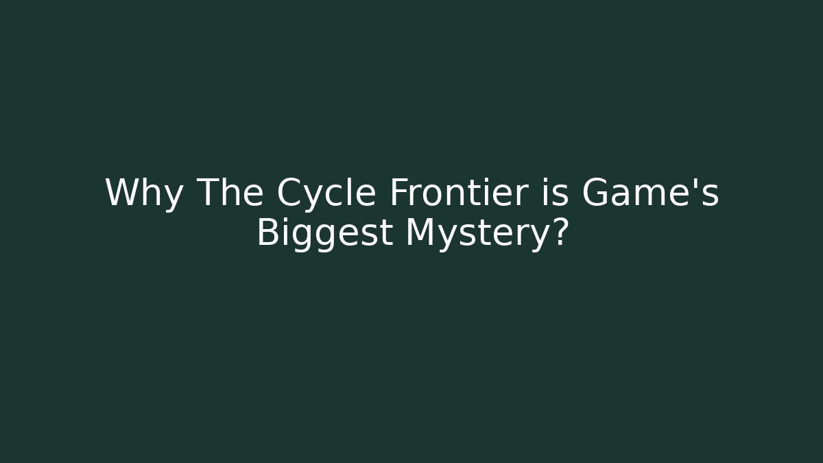 Why The Cycle Frontier is Game's Biggest Mystery?
