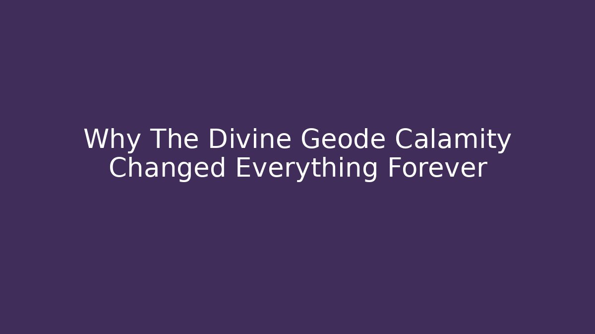 Why The Divine Geode Calamity Changed Everything Forever - Critter Realm