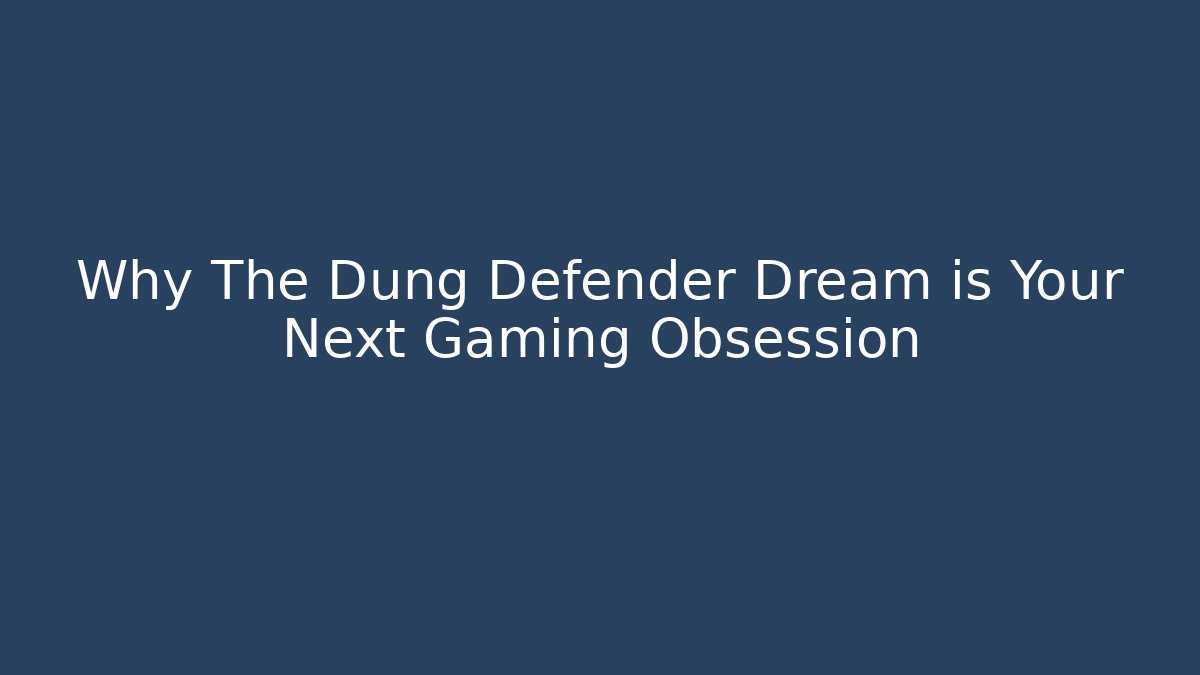 Why The Dung Defender Dream is Your Next Gaming Obsession - Critter Realm