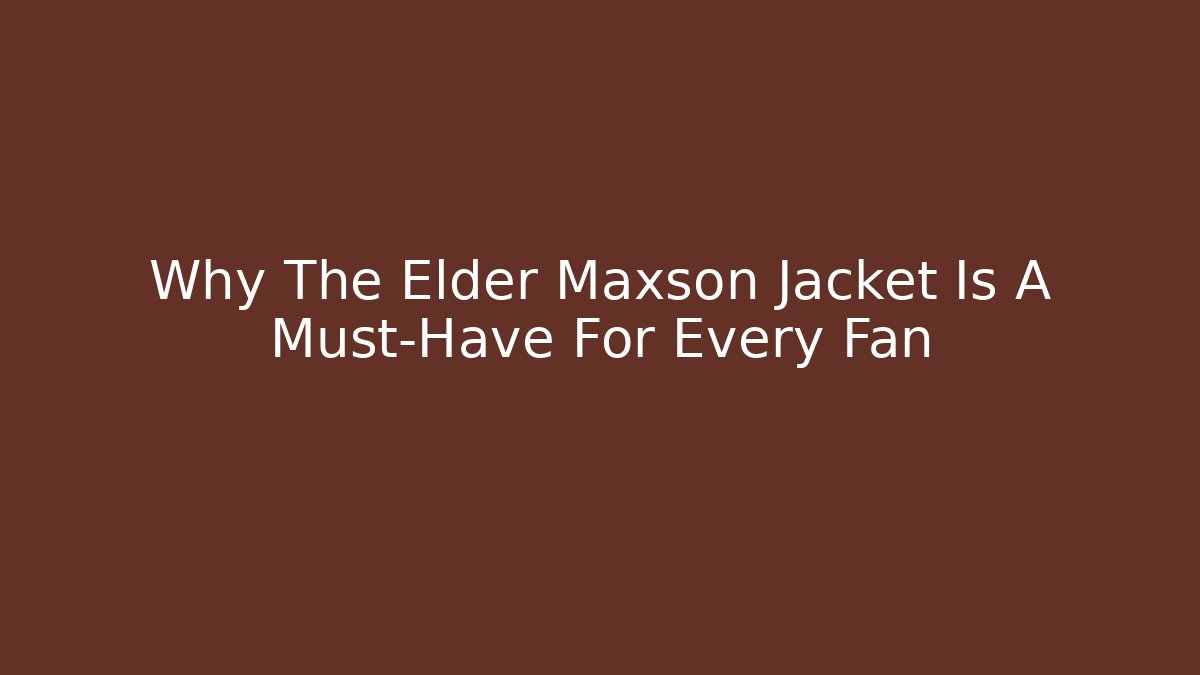 Why The Elder Maxson Jacket Is A Must-Have For Every Fan