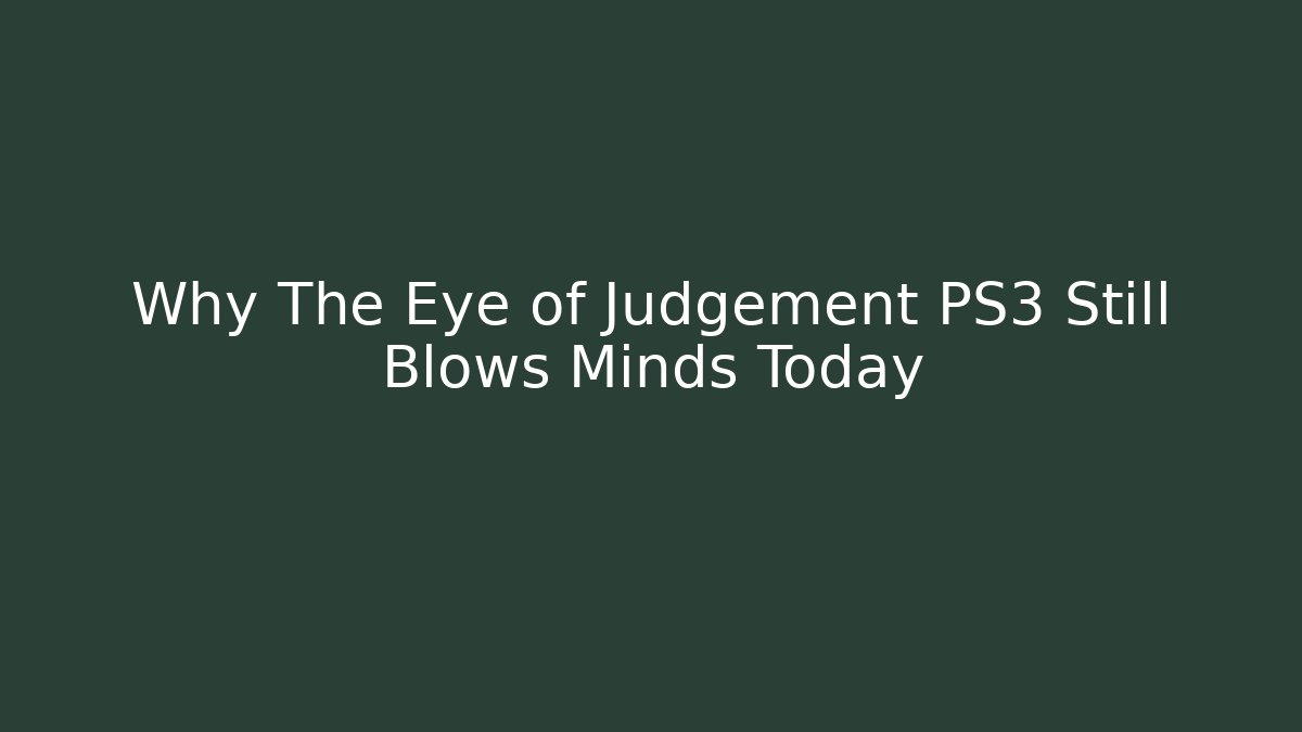 Why The Eye of Judgement PS3 Still Blows Minds Today
