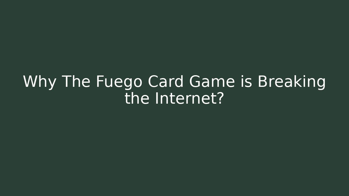 Why The Fuego Card Game is Breaking the Internet? - Critter Realm