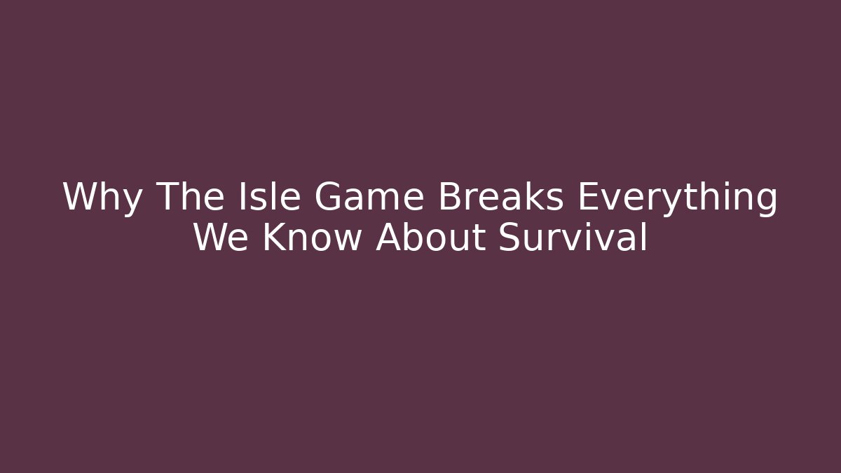 Why The Isle Game Breaks Everything We Know About Survival - Critter Realm