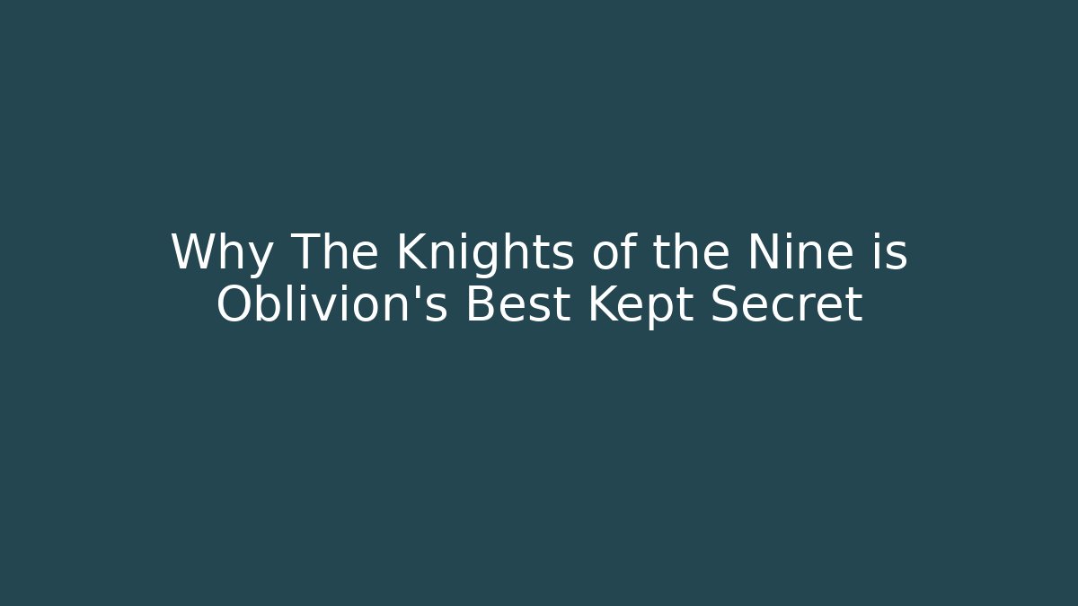 Why The Knights of the Nine is Oblivion's Best Kept Secret