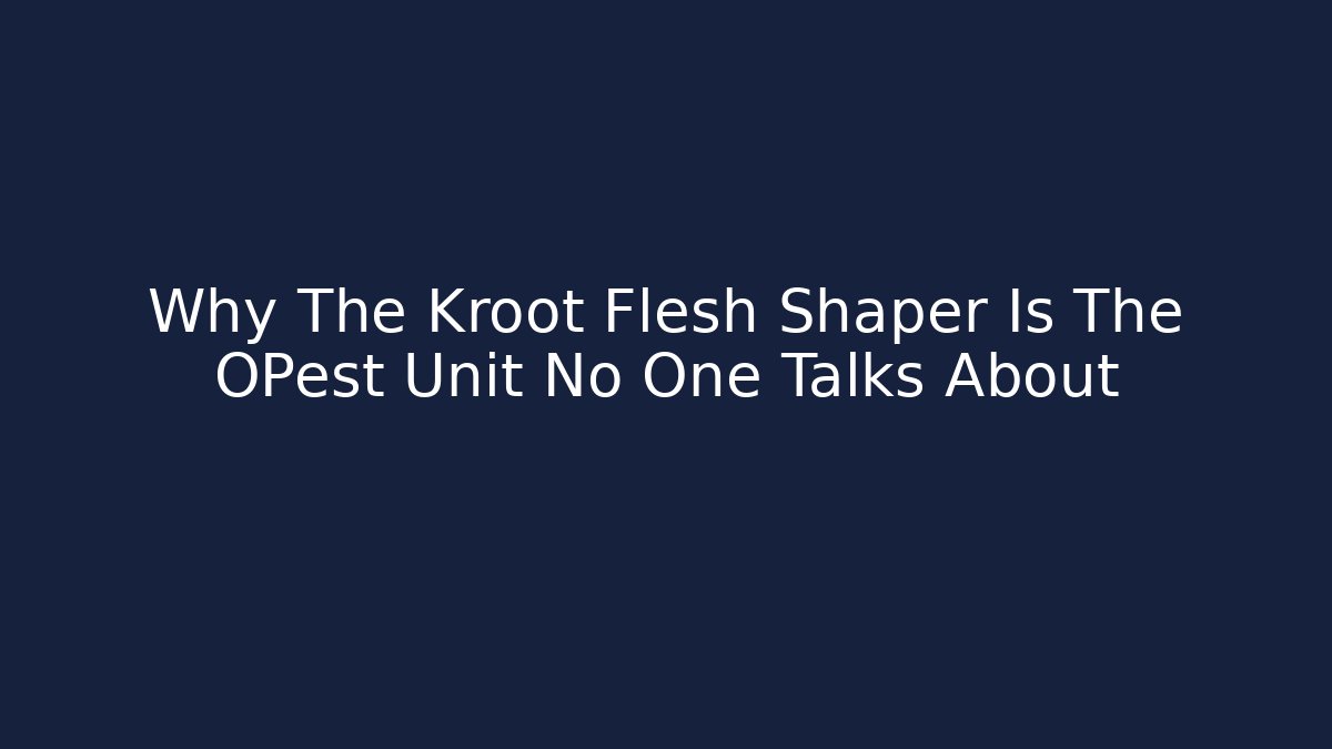 Why The Kroot Flesh Shaper Is The OPest Unit No One Talks About