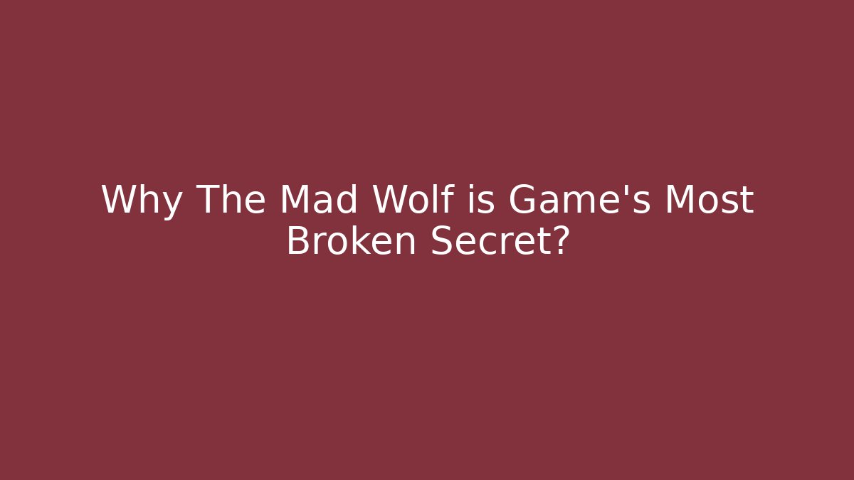 Why The Mad Wolf is Game's Most Broken Secret? - Critter Realm