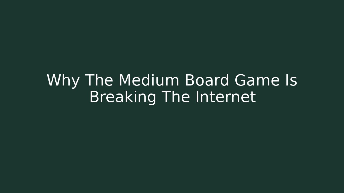 Why The Medium Board Game Is Breaking The Internet - Critter Realm