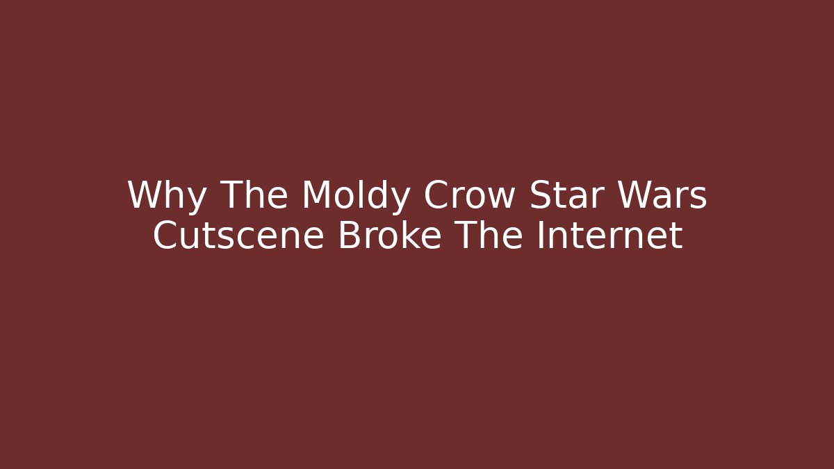 Why The Moldy Crow Star Wars Cutscene Broke The Internet