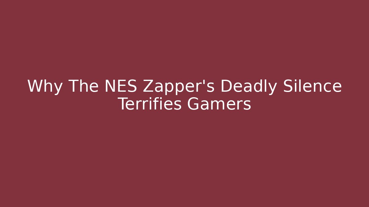 Why The NES Zapper's Deadly Silence Terrifies Gamers