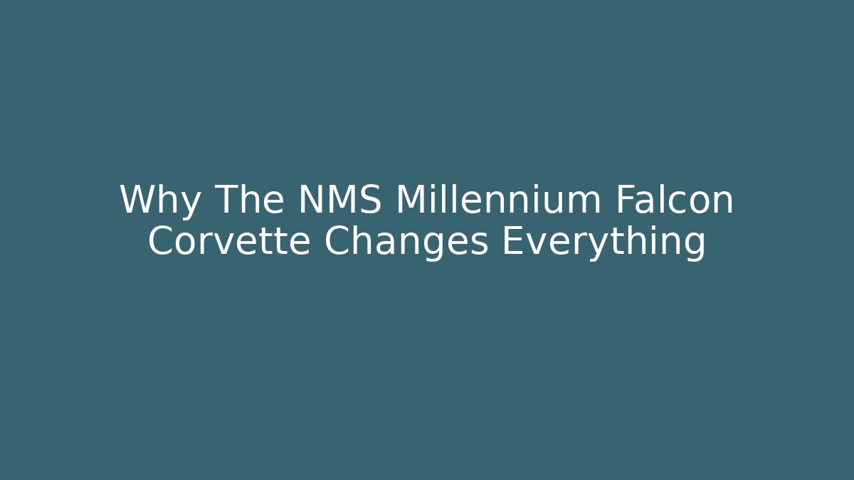 Why The NMS Millennium Falcon Corvette Changes Everything