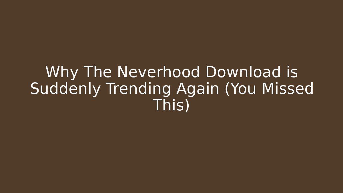 Why The Neverhood Download is Suddenly Trending Again (You Missed This)