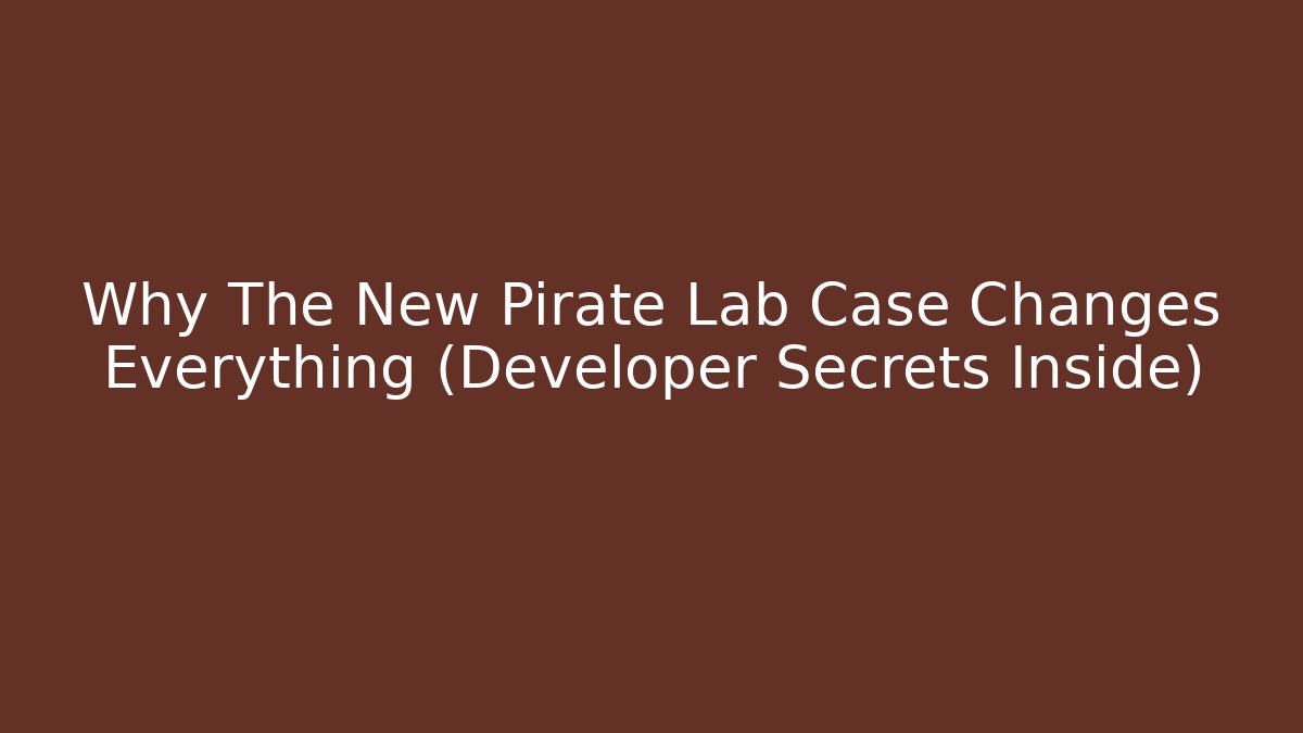 Why The New Pirate Lab Case Changes Everything (Developer Secrets Inside) - Critter Realm