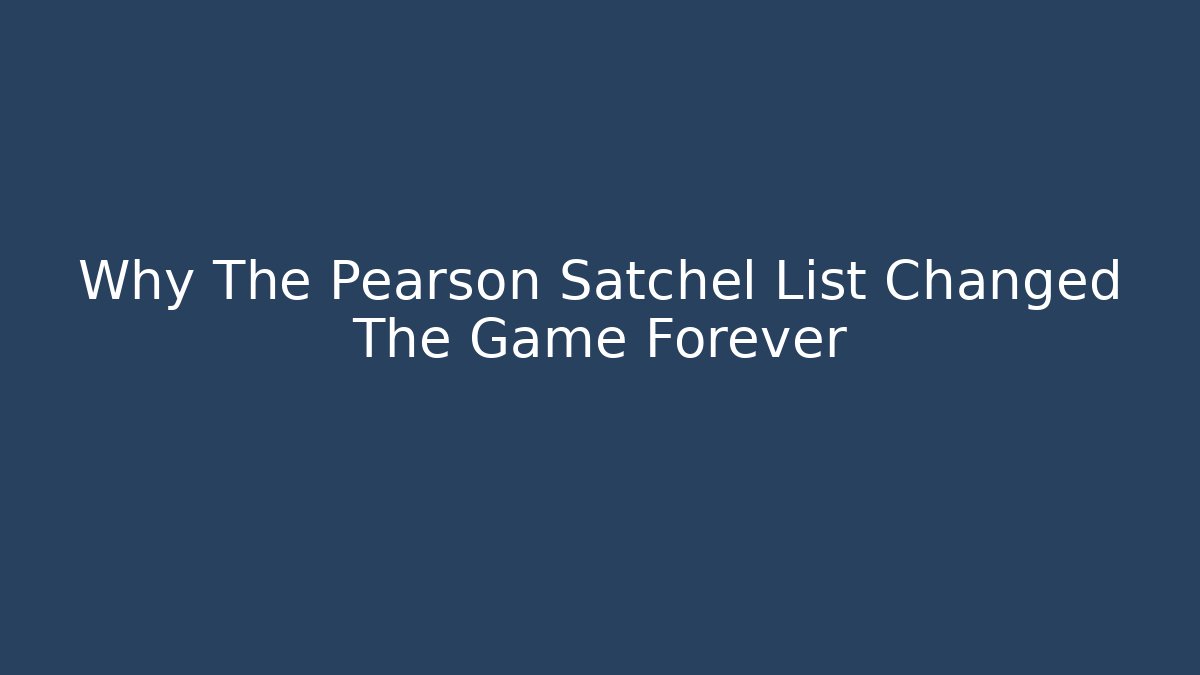 Why The Pearson Satchel List Changed The Game Forever