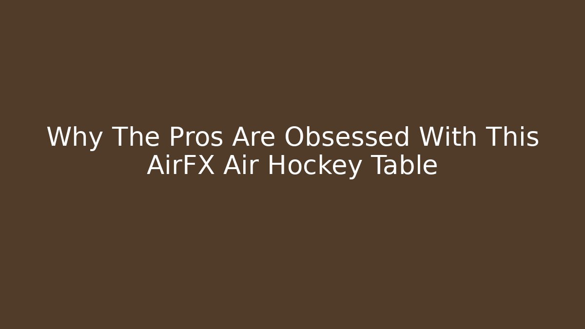 Why The Pros Are Obsessed With This AirFX Air Hockey Table - Critter Realm