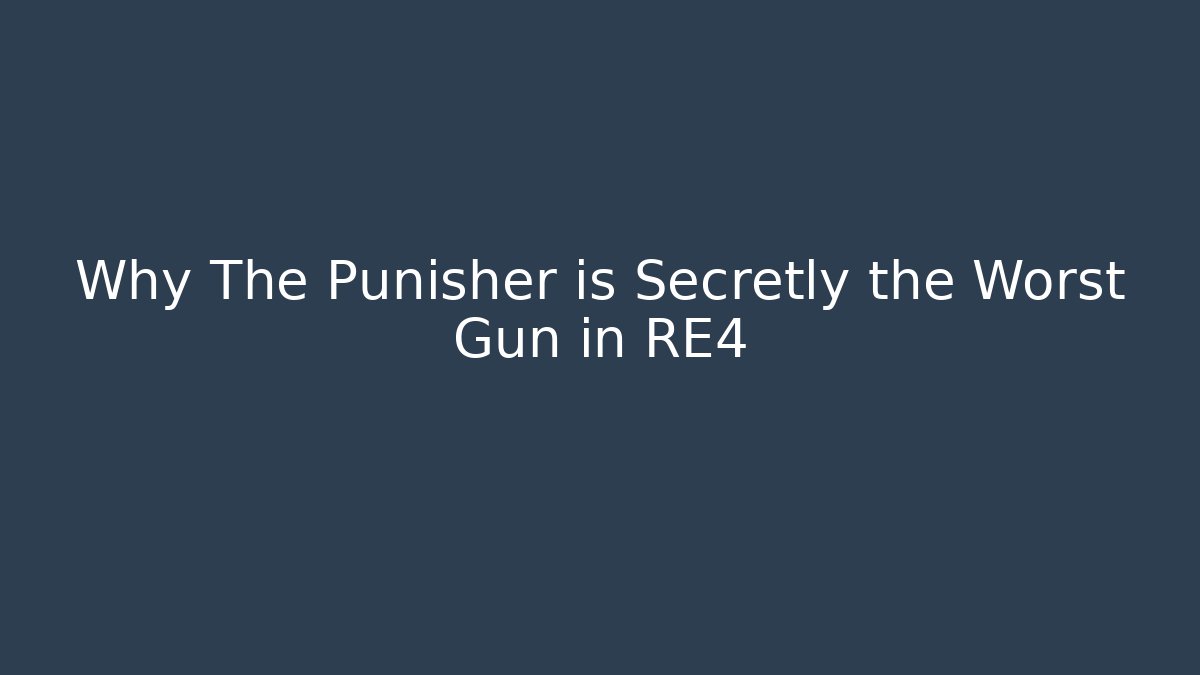 Why The Punisher is Secretly the Worst Gun in RE4