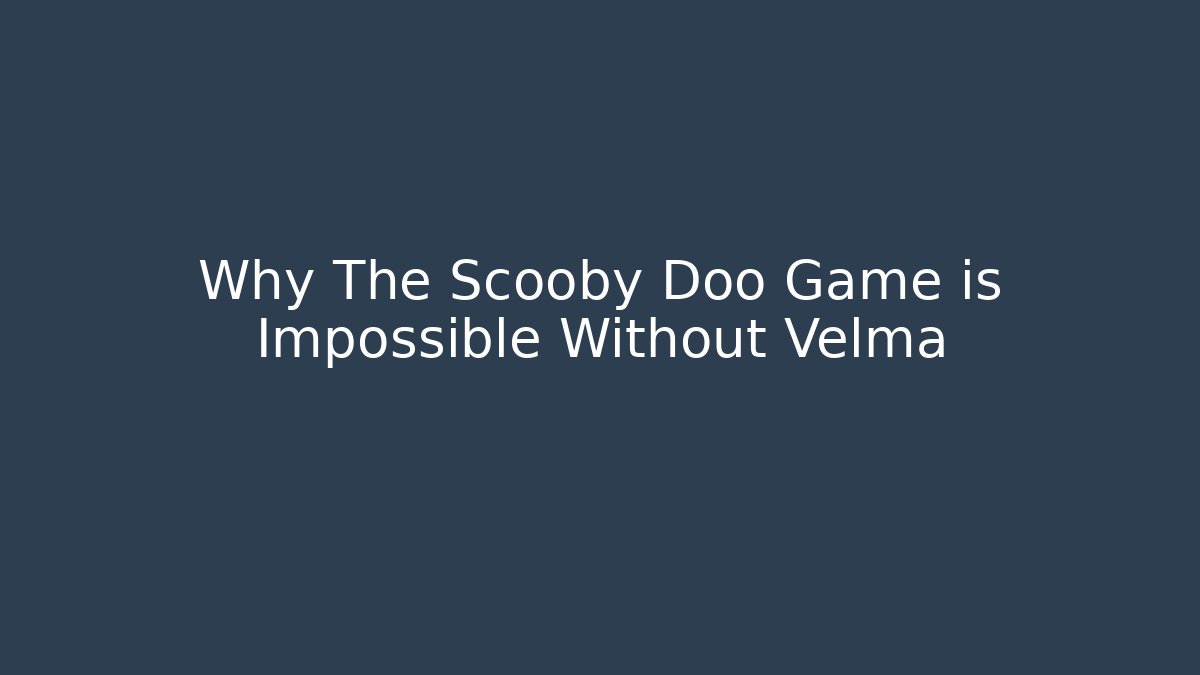 Why The Scooby Doo Game is Impossible Without Velma - Critter Realm