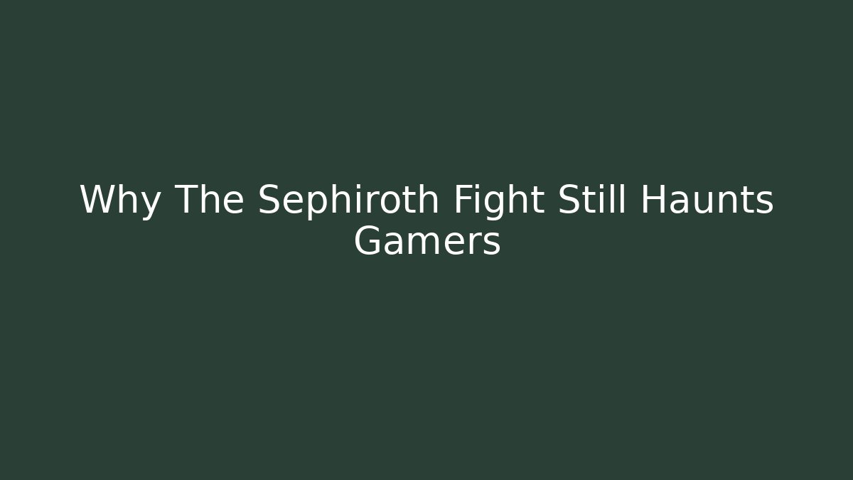 Why The Sephiroth Fight Still Haunts Gamers