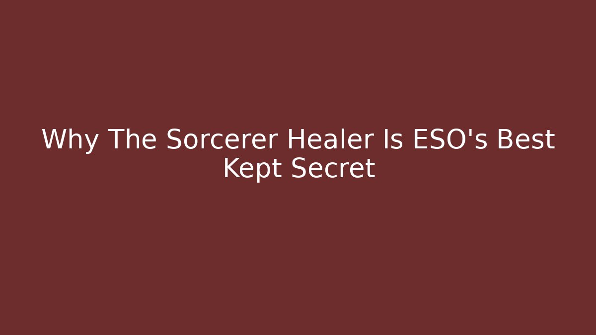 Why The Sorcerer Healer Is ESO's Best Kept Secret