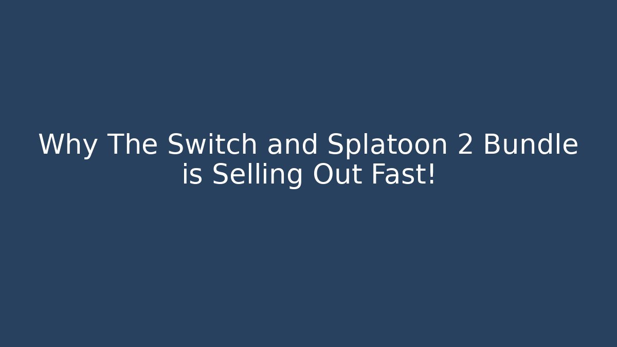 Why The Switch and Splatoon 2 Bundle is Selling Out Fast!