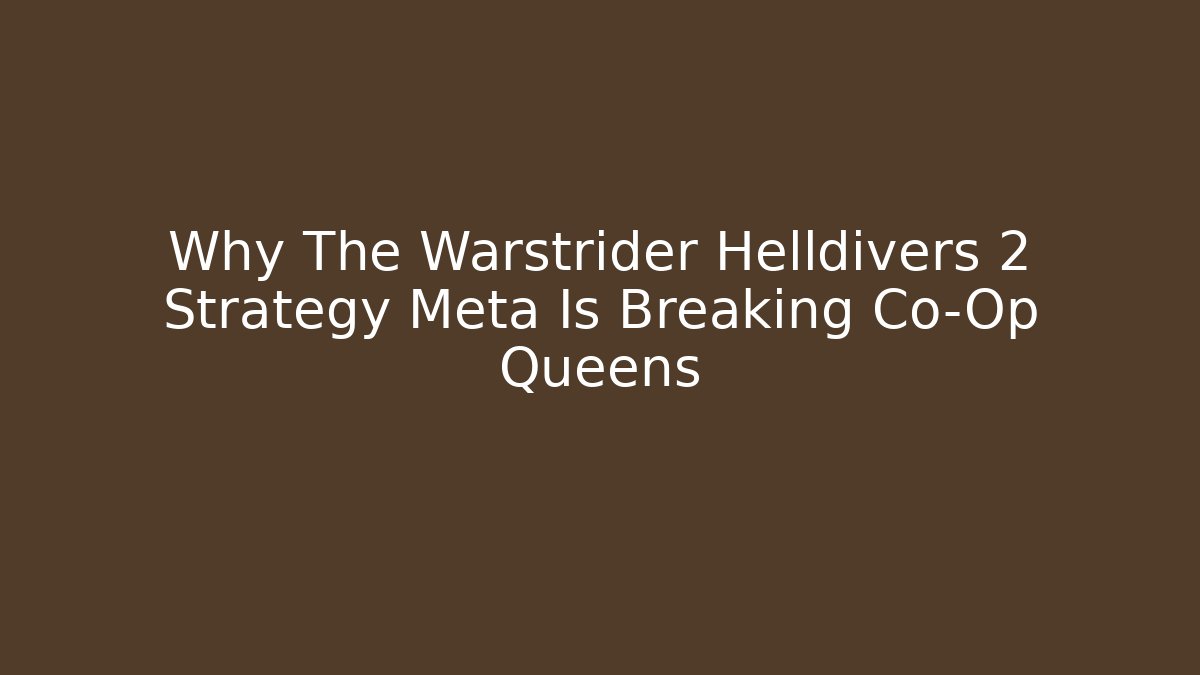 Why The Warstrider Helldivers 2 Strategy Meta Is Breaking Co-Op Queens