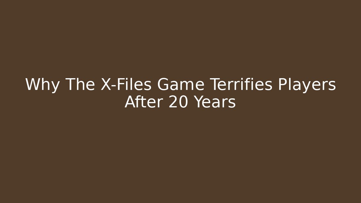 Why The X-Files Game Terrifies Players After 20 Years