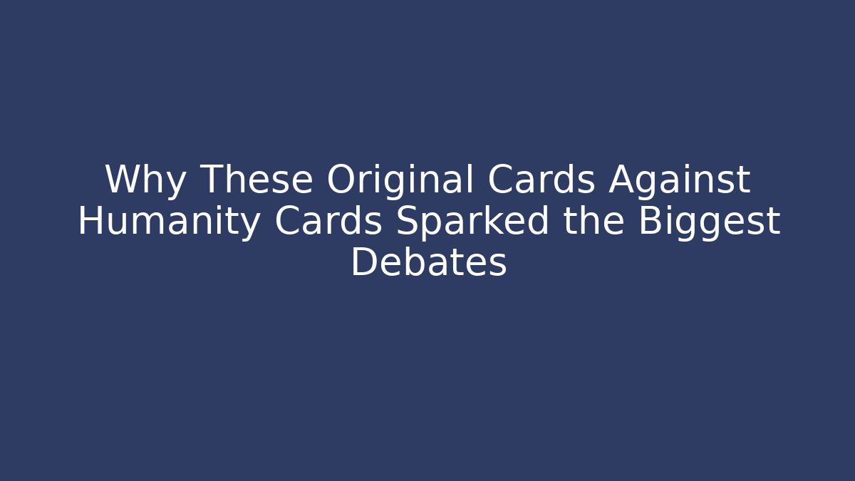 Why These Original Cards Against Humanity Cards Sparked the Biggest Debates