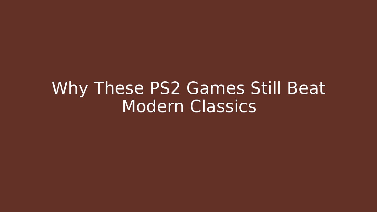 Why These PS2 Games Still Beat Modern Classics
