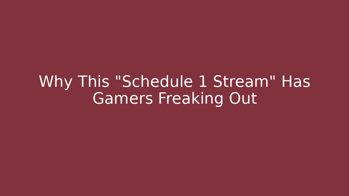 Why This "Schedule 1 Stream" Has Gamers Freaking Out - Critter Realm