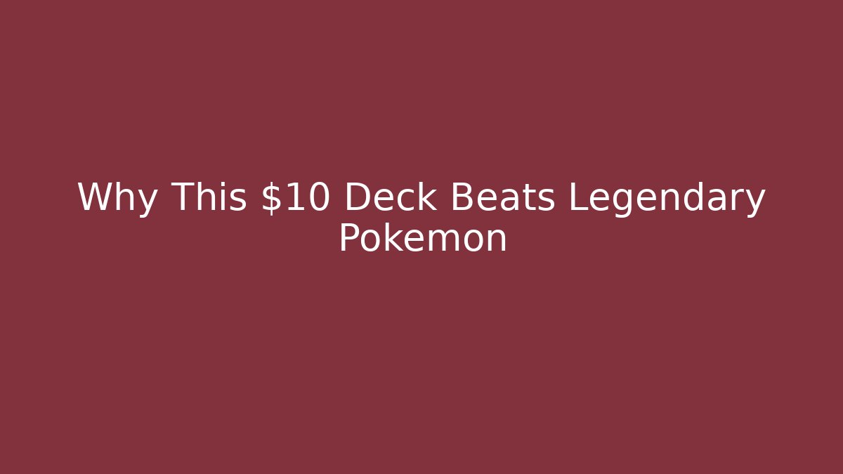 Why This $10 Deck Beats Legendary Pokémon - Critter Realm