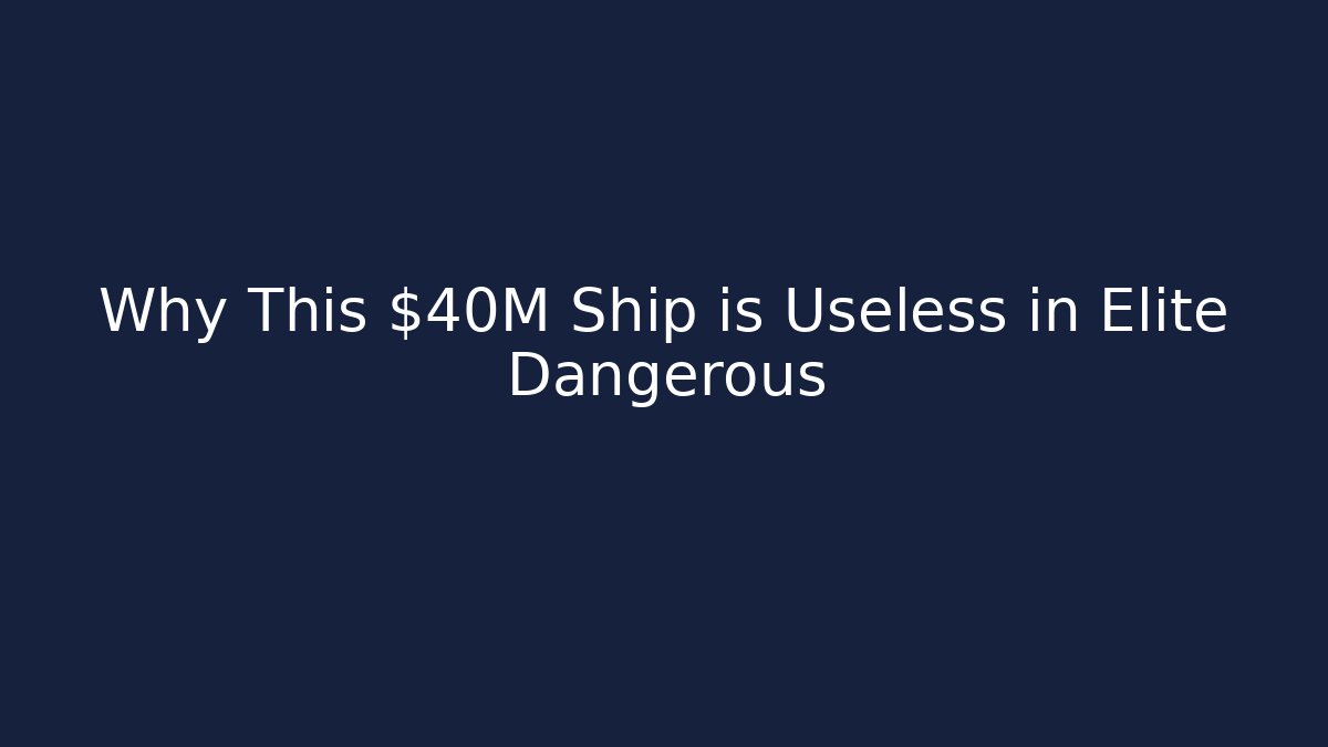 Why This $40M Ship is Useless in Elite Dangerous