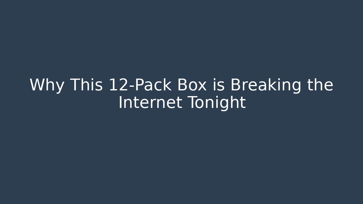 Why This 12-Pack Box is Breaking the Internet Tonight - Critter Realm