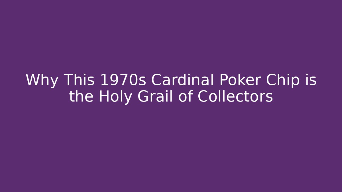 Why This 1970s Cardinal Poker Chip is the Holy Grail of Collectors - Critter Realm