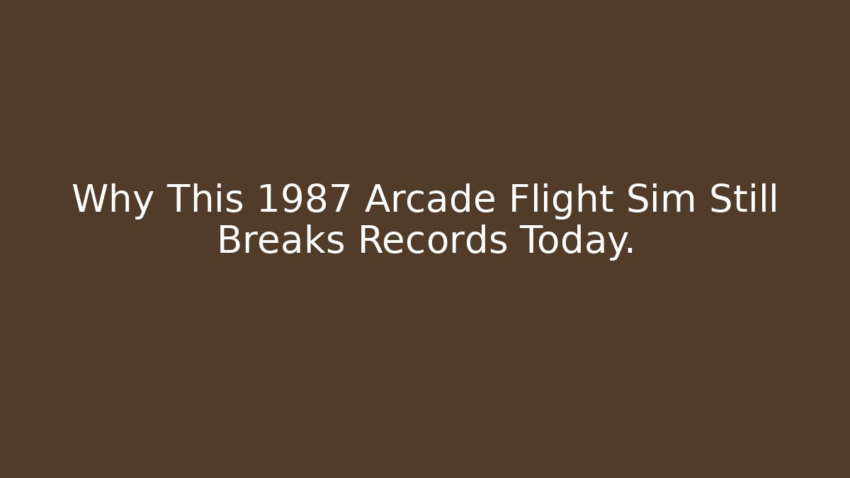 Why This 1987 Arcade Flight Sim Still Breaks Records Today.
