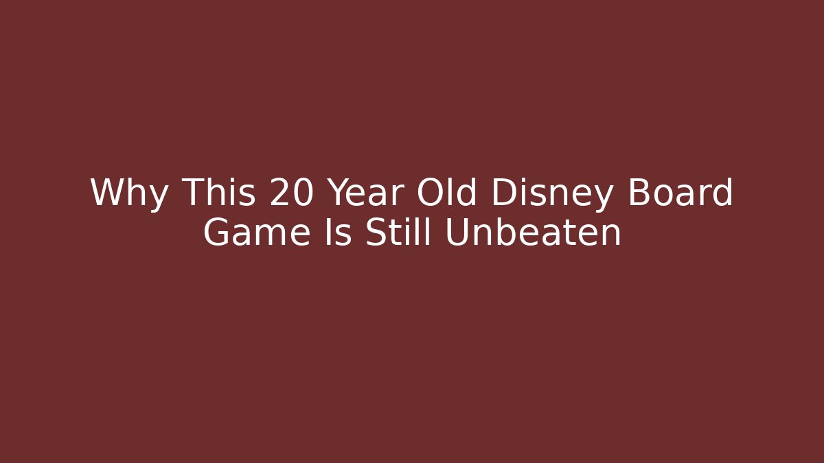 Why This 20 Year Old Disney Board Game Is Still Unbeaten
