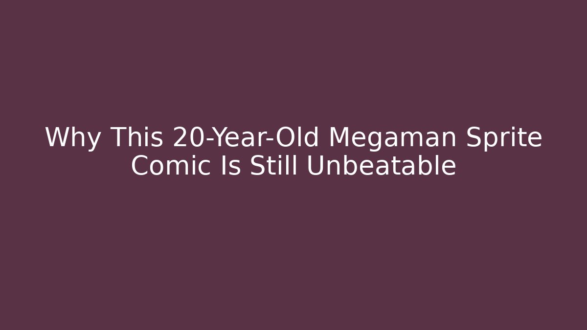 Why This 20-Year-Old Megaman Sprite Comic Is Still Unbeatable