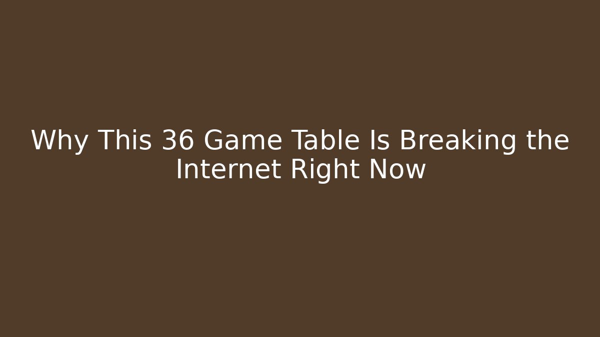 Why This 36 Game Table Is Breaking the Internet Right Now - Critter Realm